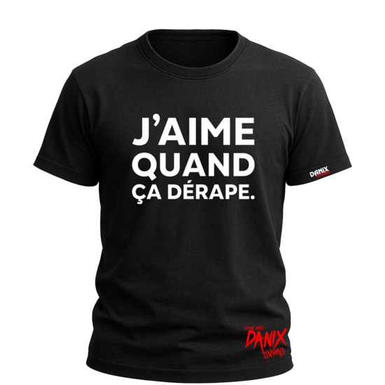 Tshirt J'aime quand ça dérape [DANIX CENSORED]